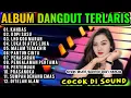 Download Lagu LAGU SPECIAL DANGDUT ORGEN TUNGGAL TERBARU 2025 TEMBANG LAWAS PALING ENAK BASS EMPUK AUDIO JERNIH