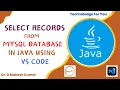 SELECT RECORDS FROM MYSQL DATABASE IN JAVA USING VS CODE