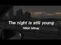 Download Lagu Nikki Minaj - The night is still young (slowed+reverb+lyrics)