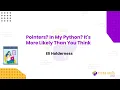 Talk Pointers In My Python It s More Likely Than You Think - Eli Holderness