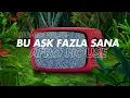 Şebnem Ferah - Bu Aşk Fazla Sana (Burak Cilt & Sergen Tekin Remix) (Türkçe Afro House )