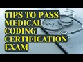 TIPS TO PASS THE MEDICAL CODING EXAM CCS CCA CCS-P CPC