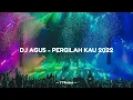 Download Lagu DJ - AGUS PERGILAH KAU TIKTOK 2022