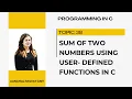 Sum of two numbers using function in c Addition of two numbers using function c programming