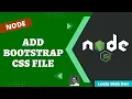 15 Add Bootstrap CSS Framework CSS File in the Express Node Project - NodeJS
