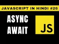 JavaScript Async Await in Hindi - Tutorial