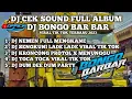 Download Lagu DJ CEK SOUND FULL ALBUM TERBARU 2023 DJ BONGO BAR BAR