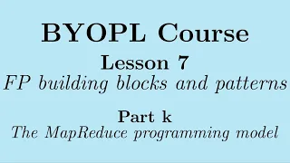 BYOPL L7k Functional programming The MapReduce programming model
