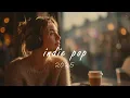 Download Lagu Indie/Pop/Folk Compilation 🌞A Happy Acoustic/Indie/Pop/Folk Playlist to start your day 🌊 Autumn 2025