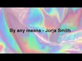 By any means - Jorja Smith lyrics