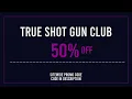 True Shot Gun Club Promo Code 2025 August