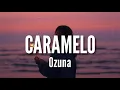 Ozuna - Caramelo (Letra/Lyrics)