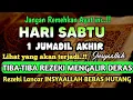 Sempatkan Baca 1x Setelah Subuh| Doa Pembuka Rezeki Dari Segala Penjuru, Pelunas Hutang