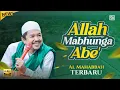 Download Lagu AL MAHABBAH TERBARU 2025 ❗ ALLAH MABHUNGA ABE' - ALLAH MASENNENG ABE' - MENYENTUH HATI
