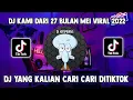 DJ KAMI DARI 27 BULAN MEI VIRAL FYP TERBARU 2022 π§ DJ YANG KALIAN CARI CARI DITIKTOK πΆπΆ