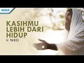 Download Lagu KasihMu Lebih Dari Hidup - Ir. Niko (Official lyric video)