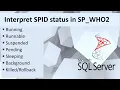 Interpret SPID status in SP - WHO2 Running Runnable Suspended Pending SPIID in SQL Server Ms SQL