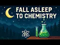 2 Hours of Organic Chemistry Learn While You Sleep