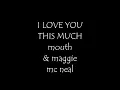 I love You this much (lyrics), Maggie Mc.Neal