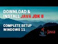 How to Install Java JDK 8 on Windows 11 with JAVA HOME