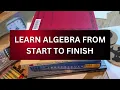 Learn Algebra from START to FINISH