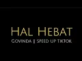 Download Lagu Lirik-lagu Hal Hebat [Govinda] speed up tiktok