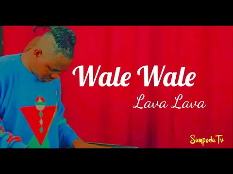 Download MP3 Wale Wale by Lava Lava (Official Video Lyrics)