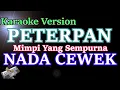 Download Lagu Peterpan - Mimpi Yang Sempurna (KARAOKE NADA CEWEK / WANITA) LIRIK