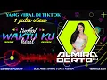 Download Lagu FUNKOT WAKTU KU KECIL AKU GA TAU YANG MUNGIL-MUNGIL - DJ ALMIRA BERTO - VIRAL DI TIKTOK 2025 REMIX.