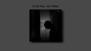 Download Alan Walker - On My Way [Tiktok Version] (Slowed And Reverb + Underwater) Lyrics MP3