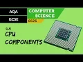 1 AQA GCSE 8525 SLR1 - 3 4 CPU components