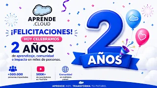 ๐ Aprende.Cloud cumple 2 aรฑos | Evento Especial en Vivo