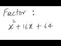 Factoring Factor x 2 16x 64