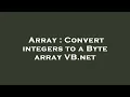 Array Convert integers to a Byte array VB net