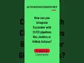Integrating Cucumber with Pipelines Jenkins GitHub Actions