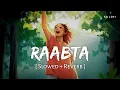 Download Lagu Raabta (Slowed + Reverb) | Arijit Singh | Agent Vinod | SR Lofi
