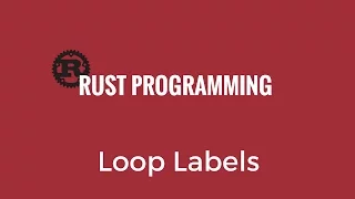 Rust Programming Tutorial - Loop Labels