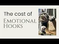 Cost of Emotional Hooks