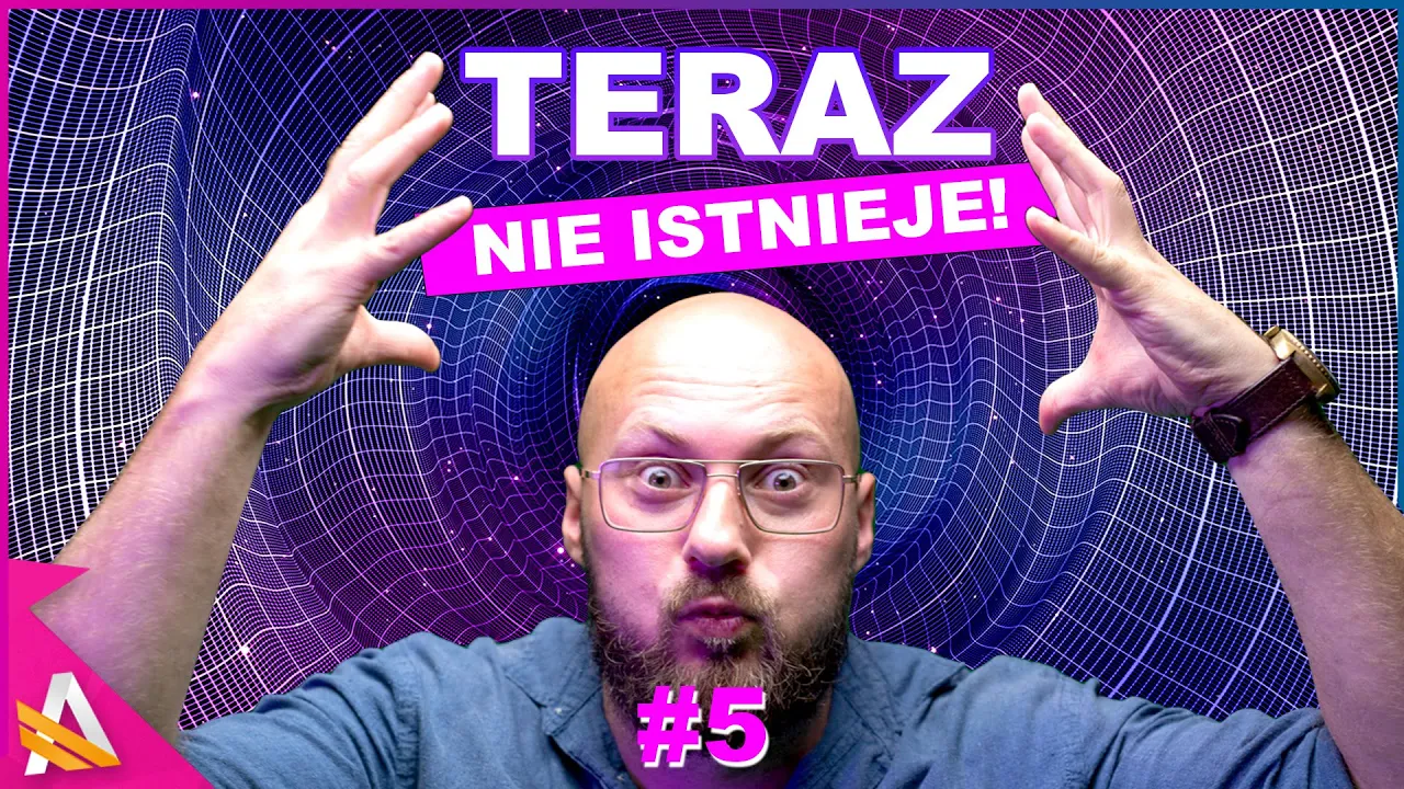 "Teraz" nie istnieje - Teoria Względności (Andrzej Dragan)