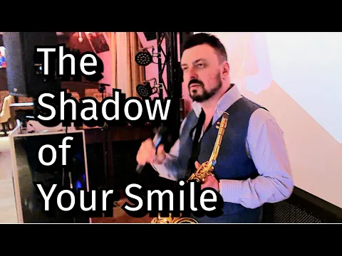 Download MP3 The Shadow of Your Smile - Ruslan Achkinadze alive vocal \u0026 saxophone