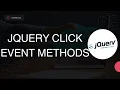 JQuery Event Methods jQuery Click Event Method