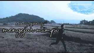 Download mengejar mimpi - Nenoz qienoz [official music vidio]Original Song. MP3