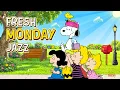 Fresh Monday Morning with Snoopy Feel-Good Jazz for Relaxing Study Focus by Jazzy