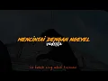 mencintai dengan ngeyel - vadesta (lirik+slowed)