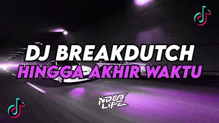 dj hingga akhir waktu breakdutch bootleg full bass terbaru 2024 ndoo life 
