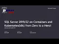 SQL Server 2019-22 on Containers and Kubernetes from Zero to a Hero - David Yitzhak