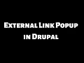 External Link Pop-up in Drupal 9 Drupal 8 Drupal 10