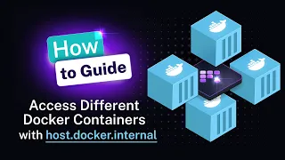 Access Different Docker Containers on Localhost with host docker internal How-to Guide