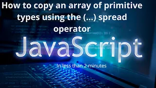 How to copy an array of primitive type using spread operator JavaScript ES6 LSC