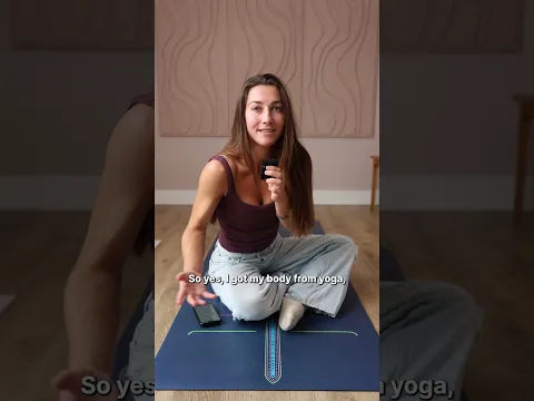Did I get my body from yoga?